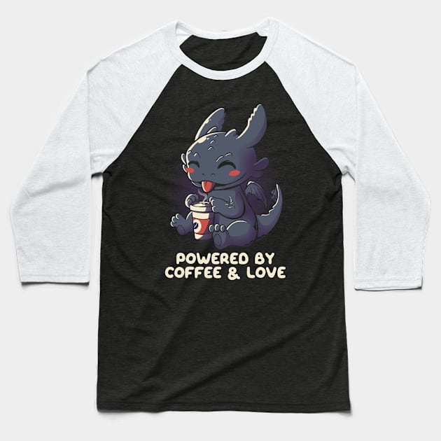 Powered By Coffee and Love Funny Dragon Baseball T-Shirt by eduely